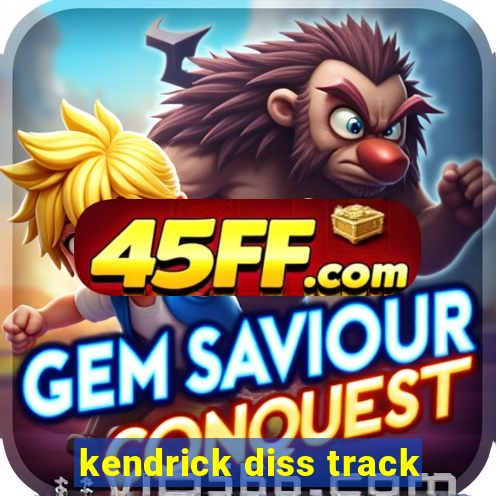 kendrick diss track